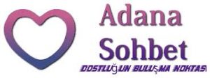 Adana chat sohbet